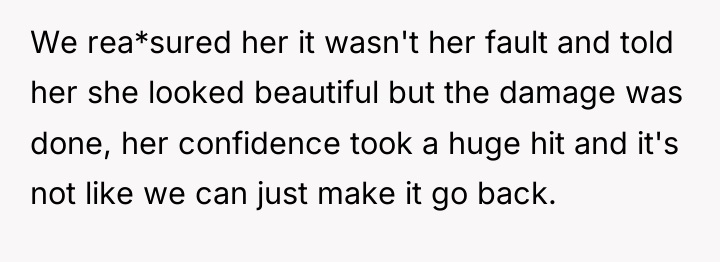 We rea*sured her it wasn't her fault and told her...