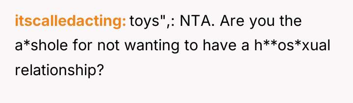 itscalledacting toys",: NTA. Are you the a*shole for not wanting...