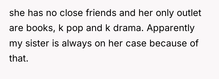 she has no close friends and her only outlet are...