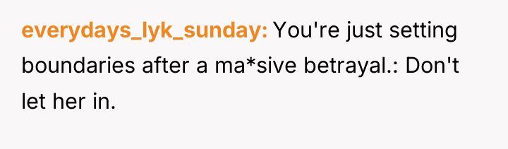 everydays_lyk_sunday You're just setting boundaries after a ma*sive betrayal.: Don't...