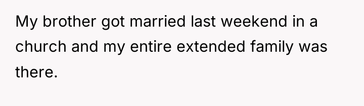 My brother got married last weekend in a church and...