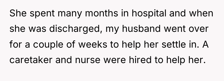 She spent many months in hospital and when she was...