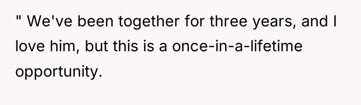 " We've been together for three years, and I love...