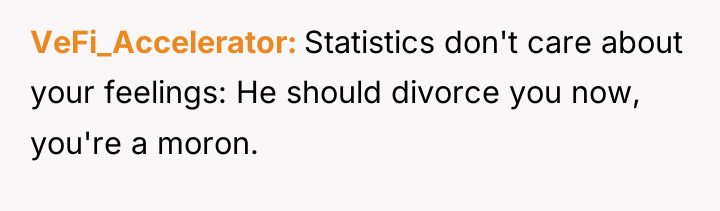 VeFi_Accelerator Statistics don't care about your feelings: He should divorce...