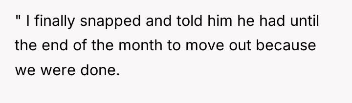 " I finally snapped and told him he had until...