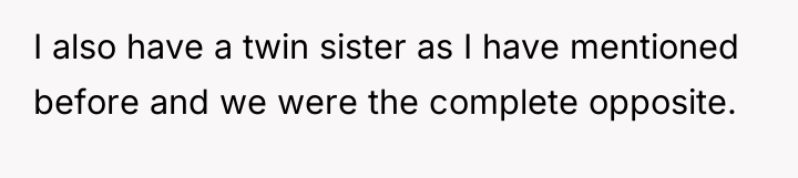I also have a twin sister as I have mentioned...