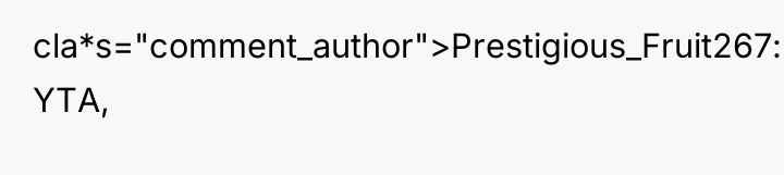 cla*s="comment_author">Prestigious_Fruit267: YTA,