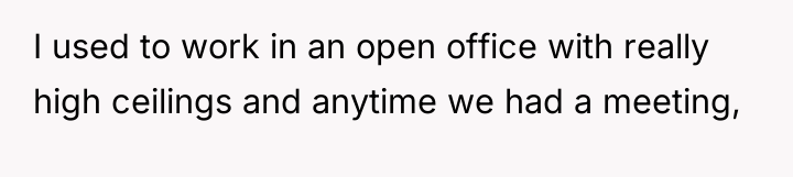 I used to work in an open office with really...