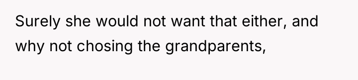 Surely she would not want that either, and why not...