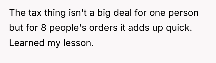 The tax thing isn't a big deal for one person...