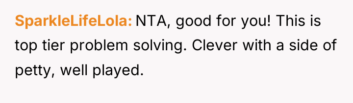 SparkleLifeLola NTA, good for you! This is top tier problem...