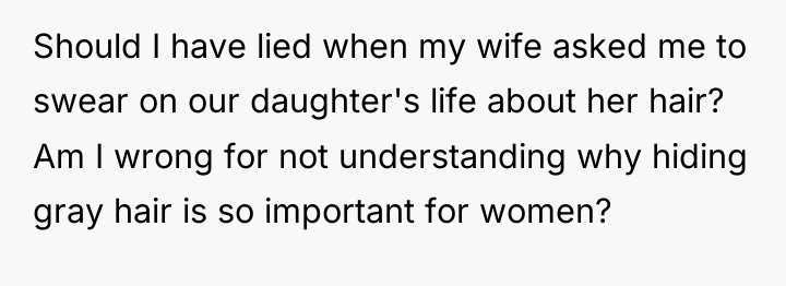 Should I have lied when my wife asked me to...