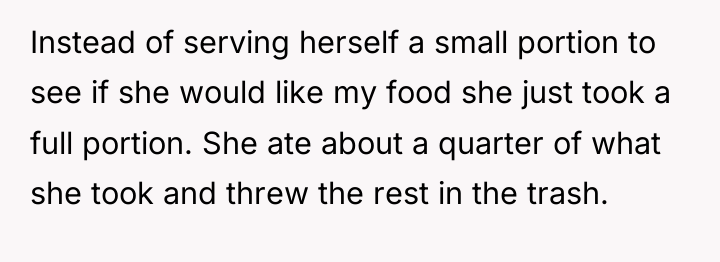 Instead of serving herself a small portion to see if...