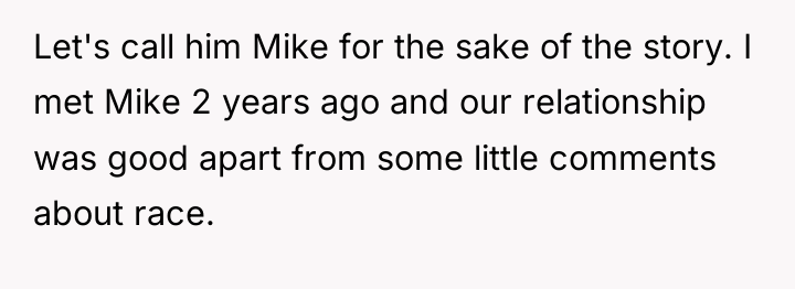 Let's call him Mike for the sake of the story....
