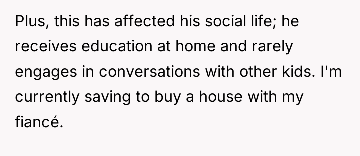 Plus, this has affected his social life; he receives education...