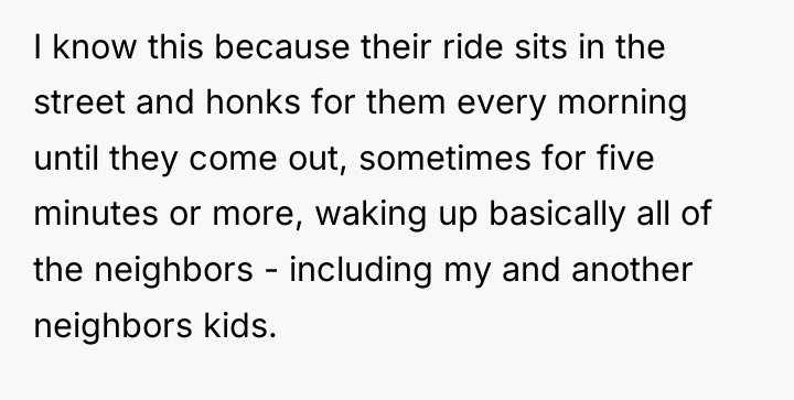 I know this because their ride sits in the street...