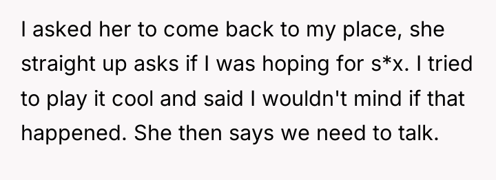 I asked her to come back to my place, she...