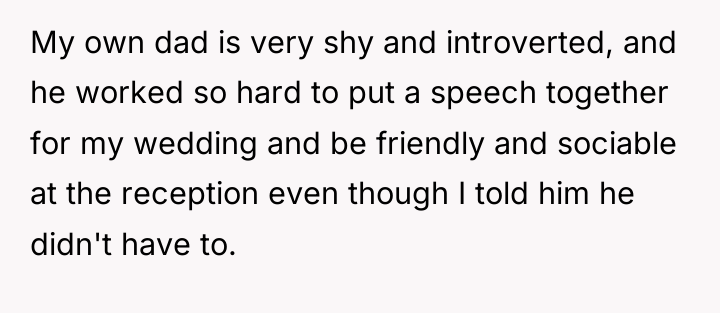My own dad is very shy and introverted, and he...