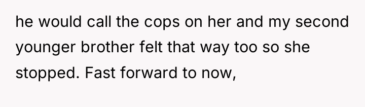he would call the cops on her and my second...