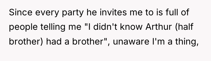Since every party he invites me to is full of...