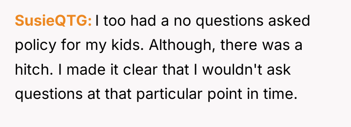 SusieQTG I too had a no questions asked policy for...