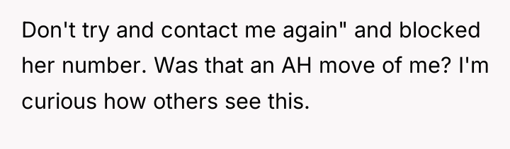 Don't try and contact me again" and blocked her number....