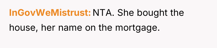 InGovWeMistrust NTA. She bought the house, her name on the...