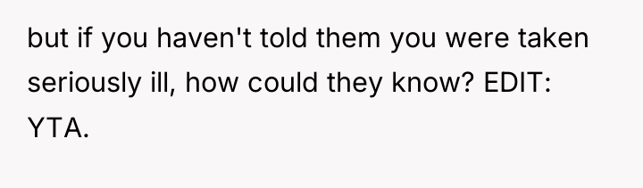 but if you haven't told them you were taken seriously...