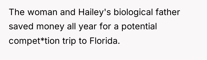 The woman and Hailey's biological father saved money all year...