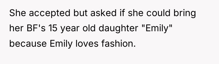 She accepted but asked if she could bring her BF's...