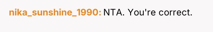 nika_sunshine_1990 NTA. You're correct.