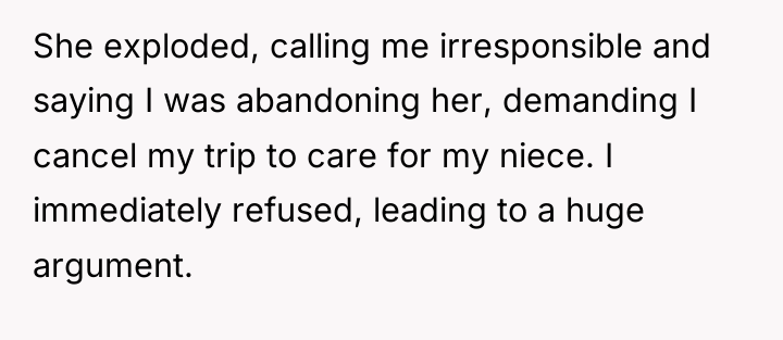 She exploded, calling me irresponsible and saying I was abandoning...