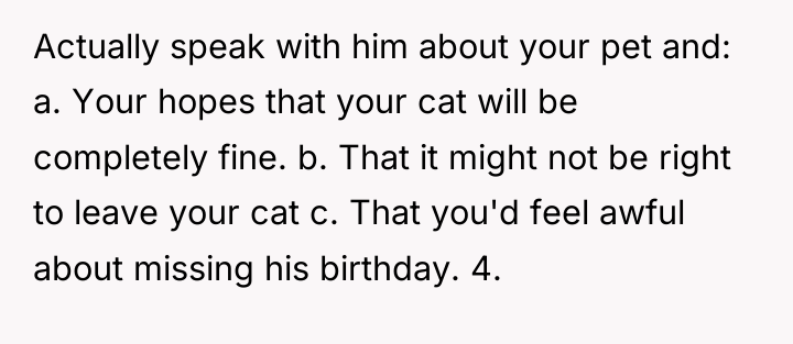 Actually speak with him about your pet and: a. Your...