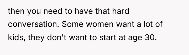 then you need to have that hard conversation. Some women...