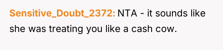 Sensitive_Doubt_2372 NTA - it sounds like she was treating you...