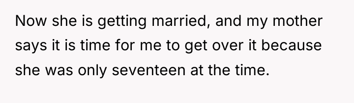 Now she is getting married, and my mother says it...
