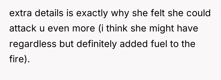 extra details is exactly why she felt she could attack...