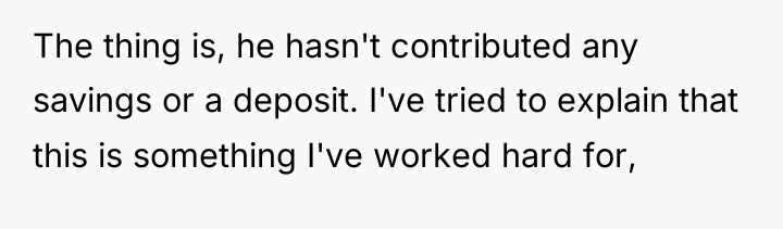 The thing is, he hasn't contributed any savings or a...