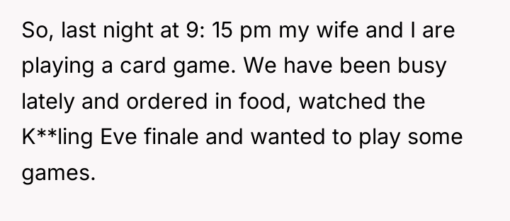 So, last night at 9: 15 pm my wife and...