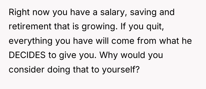 Right now you have a salary, saving and retirement that...
