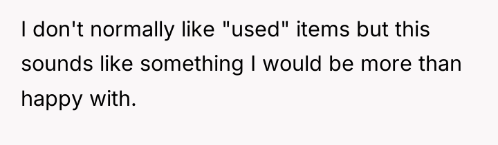 I don't normally like "used" items but this sounds like...