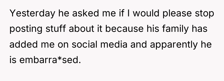 Yesterday he asked me if I would please stop posting...