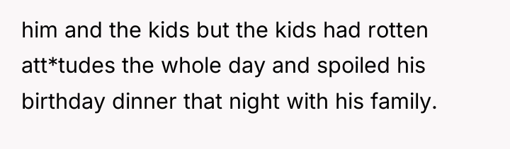 him and the kids but the kids had rotten att*tudes...