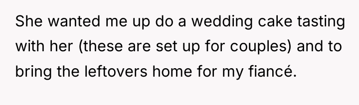 She wanted me up do a wedding cake tasting with...