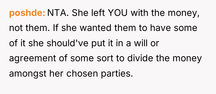 poshde NTA. She left YOU with the money, not them....