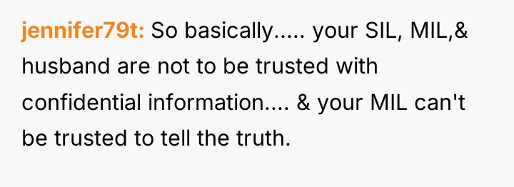 jennifer79t So basically..... your SIL, MIL,& husband are not to...