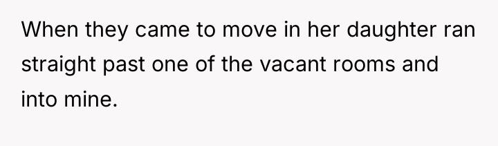 When they came to move in her daughter ran straight...
