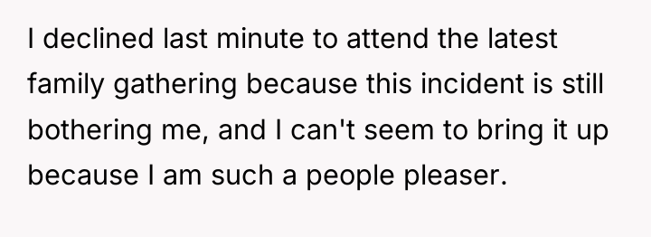 I declined last minute to attend the latest family gathering...