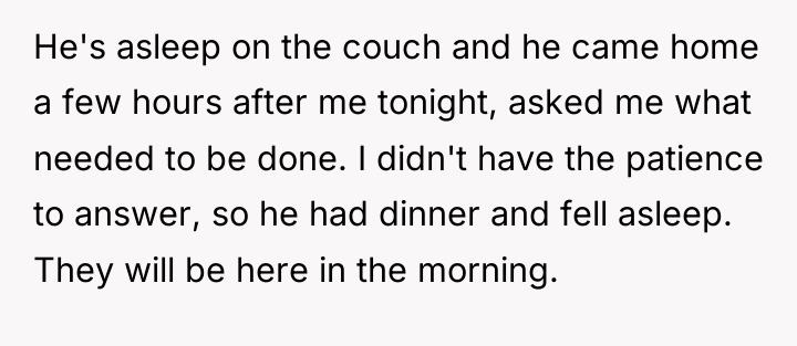 He's asleep on the couch and he came home a...