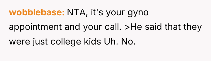 wobblebase NTA, it's your gyno appointment and your call. >He...